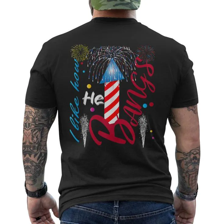 4Th Of July For Couple I Like How He Bangs Men's T-shirt Back Print