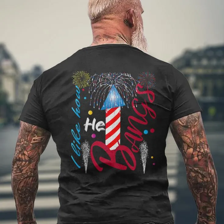 4Th Of July For Couple I Like How He Bangs Men's T-shirt Back Print