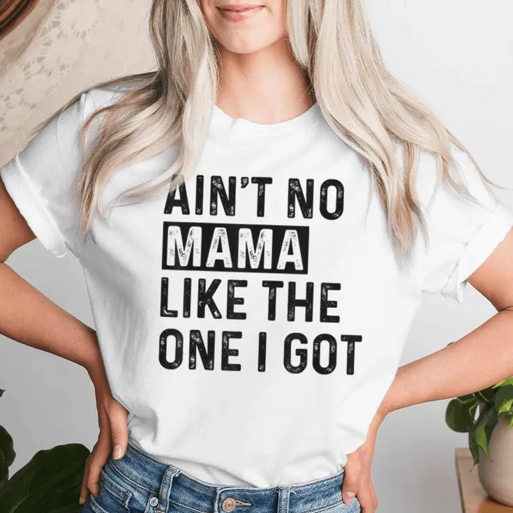 Ain't No Mama Like The One I Got Family Reunion Mom Women T-shirt