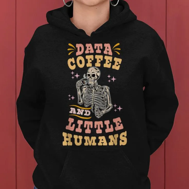 Behavior Analyst Aba I Like Data Coffee Skeleton Women Hoodie