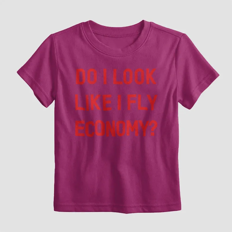 Do I Look Like I Fly Economy? - Kids T-Shirt