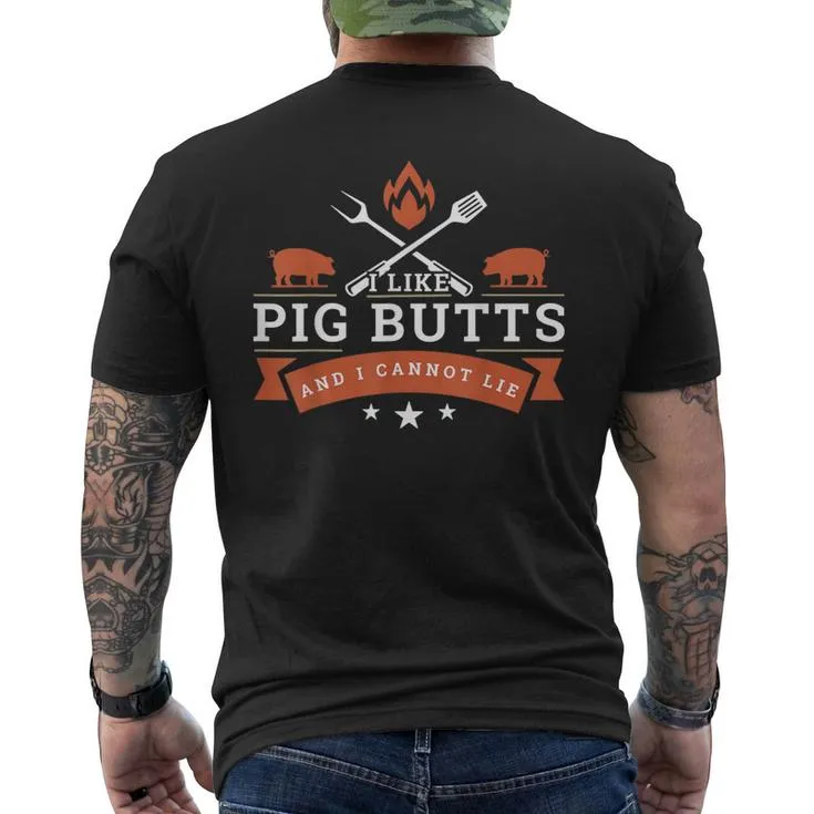 I Like Pig Butts And I Can Not Lie Men's T-shirt Back Print